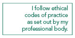 Following ethical codes of professional codes of practice